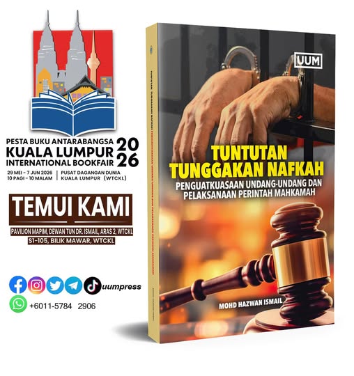 TERBITAN BAHARU UUM PRESS DI PBAKL 2026 TUNTUTAN TUNGGAKAN NAFKAH: PENGUATKUASAAN UNDANG-UNDANG DAN PELAKSANAAN PERINTAH MAHKAMAH