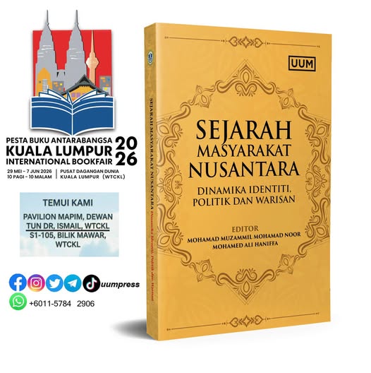 TERBITAN BAHARU UUM PRESS DI PBAKL 2026 SEJARAH MASYARAKAT NUSANTARA: DINAMIKA IDENTITI, POLITIK DAN WARISAN